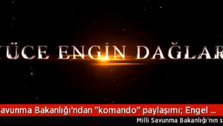 MSB’den “Komando” paylaşımı! ‘Engel tanımaz aşarız’