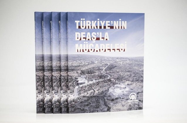 AA’nın ‘Türkiye’nin DEAŞ’la Mücadelesi’ kitabı üç dilde yayımlandı