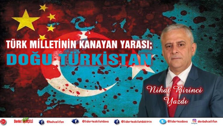 TÜRK MİLLETİNİN KANAYAN YARASI; DOĞU TÜRKİSTAN