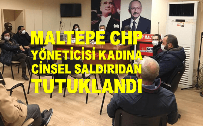 CHP Maltepe’de Cinsel saldırı Depremi!
