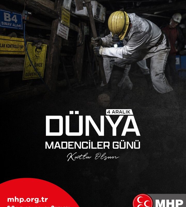 MHP, 4 Aralık Dünya Madenciler Günü’nde MHP Lideri Devlet Bahçeli’nin sözlerini hatırlattı