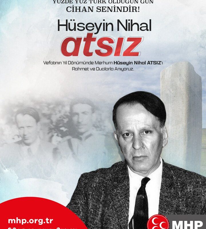 MHP’den Hüseyin Nihal Atsız’ın vefat yıl dönümüne ilişkin anma mesajı