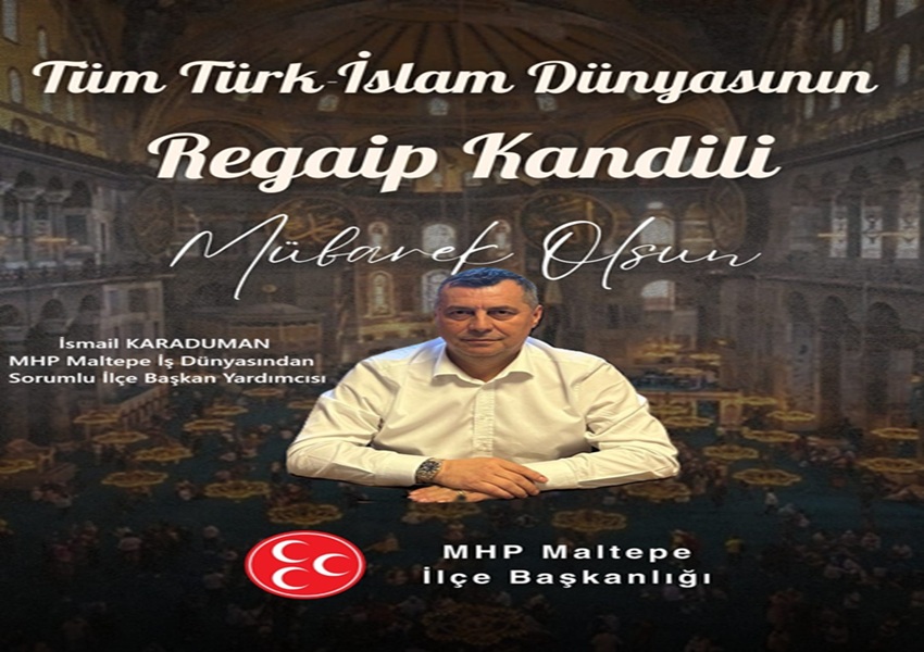 İş insanı MHP Maltepe İş Dünyasından Sorumlu Bşk. Yrd. Karaduman’dan kandil mesajı