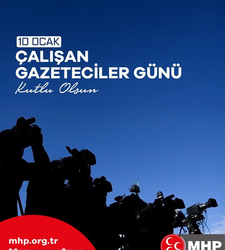 MHP’den 10 Ocak Çalışan Gazeteciler Günü mesajı