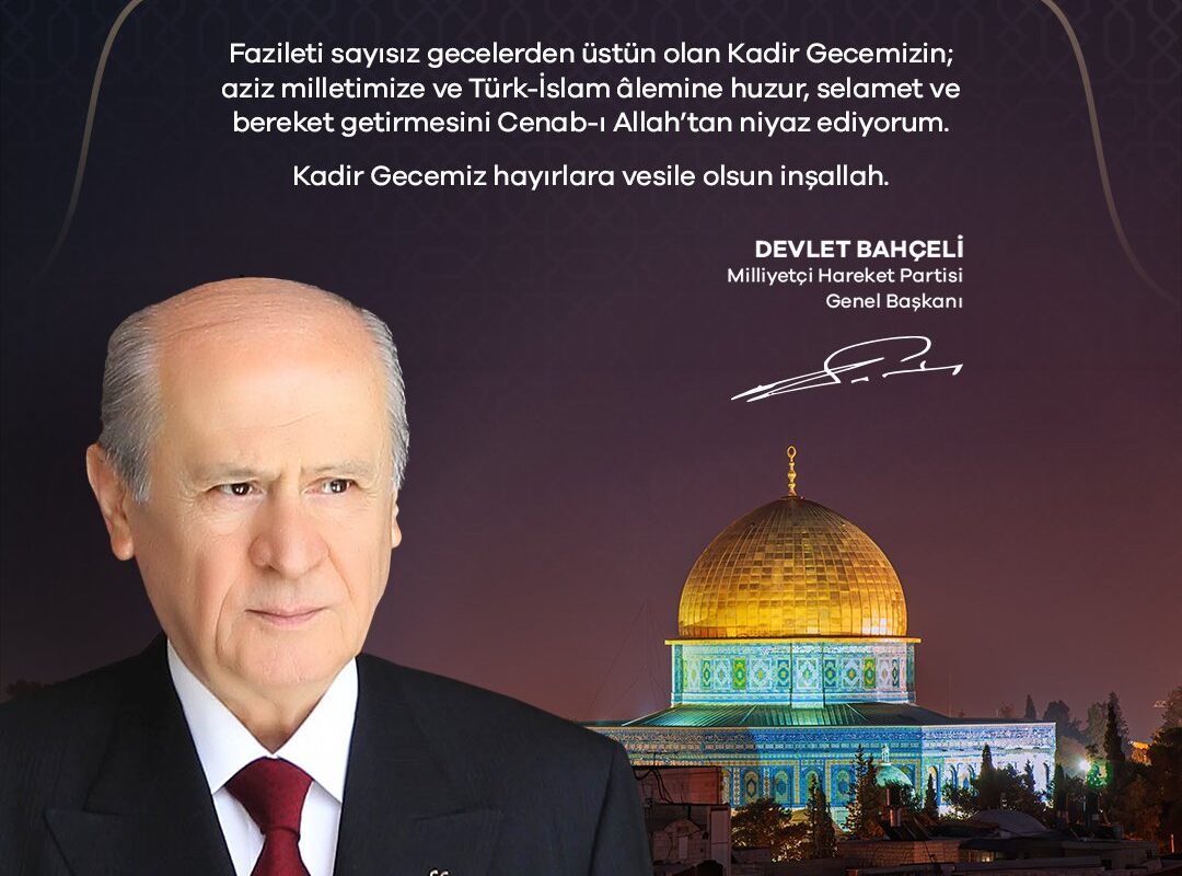 Başkurt Bilge Lider Devlet Bahçeli’den Kadir Gecesi mesajı!