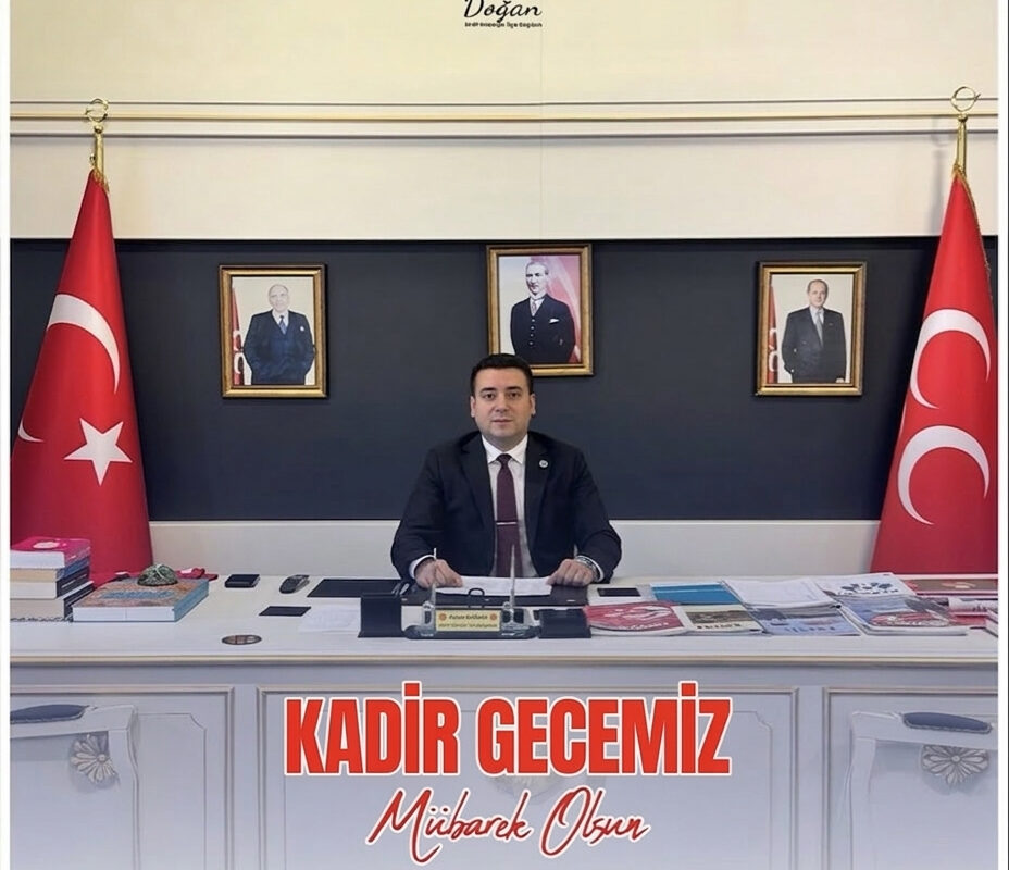 MHP Maltepe İlçe Başkanı Aykut Doğan’dan Kadir Gecesi Mesajı