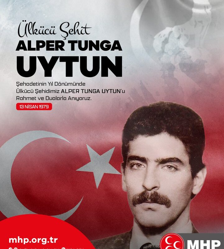 MHP’den Ülkücü Şehit Alper Tunga Uytun İçin Anma Mesajı