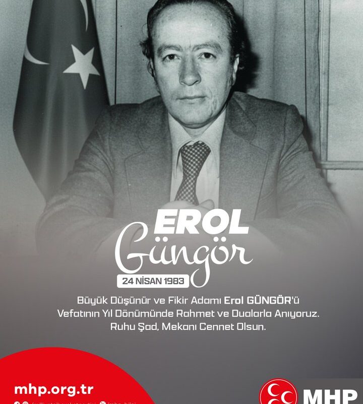 MHP’den Türk düşünce dünyasının mütevazı ismi Erol Güngör’ü anma mesaj