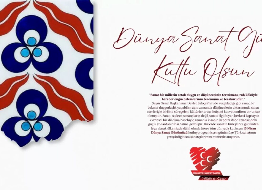 MHP’den Dünya Sanat Günü Mesajı: “Sanat, Milletin Ruhunun Yansımasıdır”